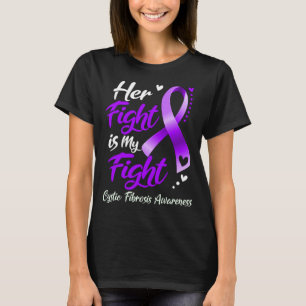 Hennes kamp är min CYSTISKA FIBROSIS-MEDVETENHET T Shirt
