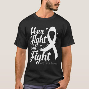 Hennes kamp är min kamp mot LUNG CANCER-medvetande T Shirt