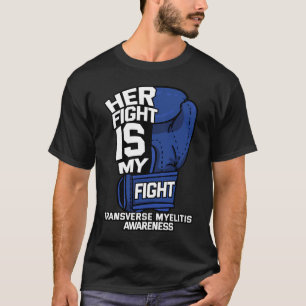 Hennes kamp är min kamp mot tvärgående myelit Warr T Shirt