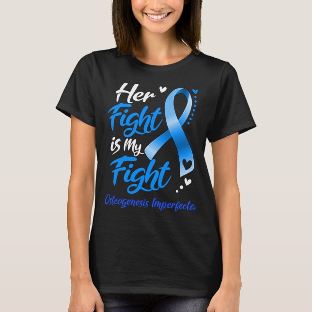 Hennes kamp är min kamp OSTEOGENESIS IMPERFECTA T Shirt (Framsida)