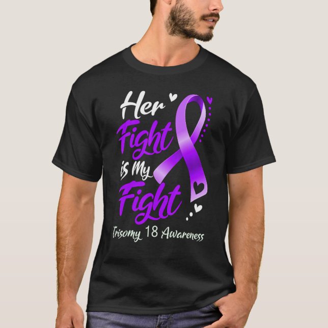 Hennes kamp är min kamp Trisomy 18 Awareness T Shirt (Framsida)