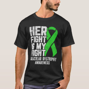 Hennes kamp är min uppmärksamhet för muskeldystrof t shirt