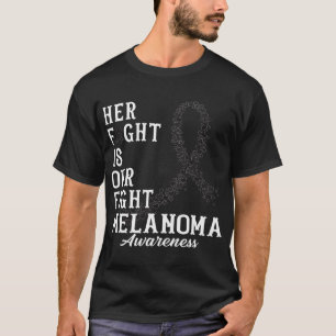 Hennes kamp är vår dag mot Melanoma Skin Awareness T Shirt