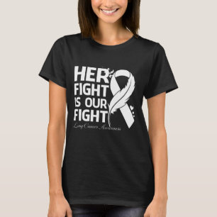 Hennes kamp är vår kamp mot LUNG CANCER AWARENESS T Shirt