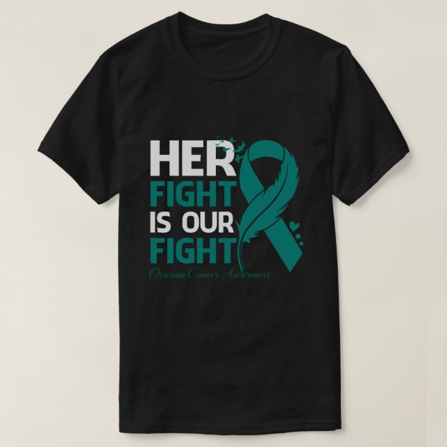 Hennes kamp är vår kamp mot OVARIAN CANCER-medvete T Shirt (Design framsida)