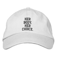 Hennes kropp hennes val. Pro-val abortion ally