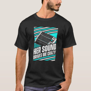 Hennes Ljud driver mig Crazy Audio Ljud Ingenjör H T Shirt