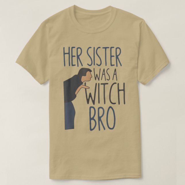 Hennes syster var en Witch Bro Funny Halloween T Shirt (Design framsida)