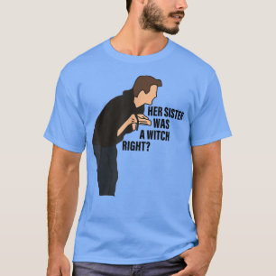 Hennes syster var en Witch Höger T-Shirt