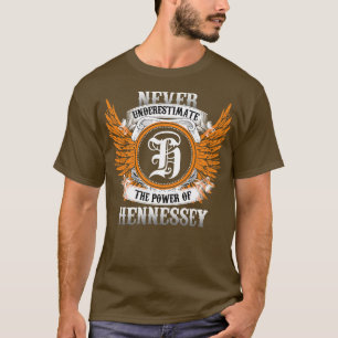 Hennessey Namn Shirt underskattar aldrig kraften T