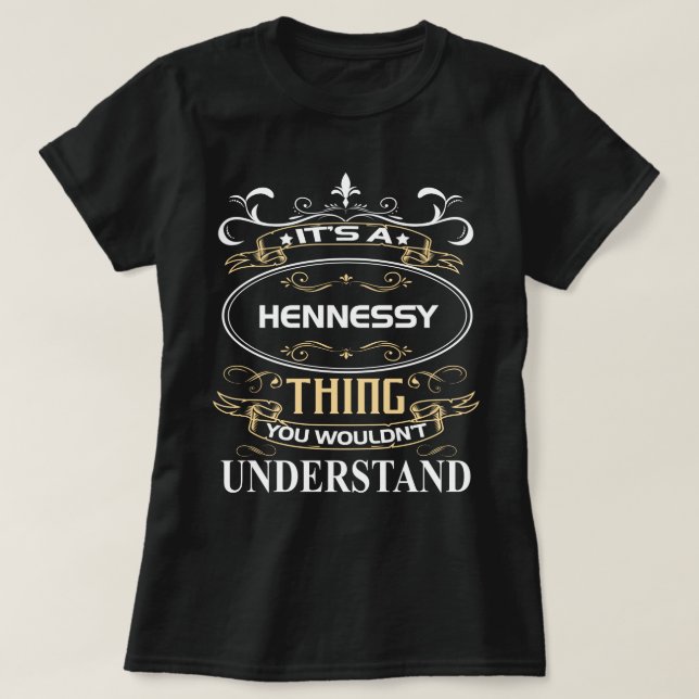 Hennessy Namn Shirt Det är en Hennessy Sak du vill T (Design framsida)