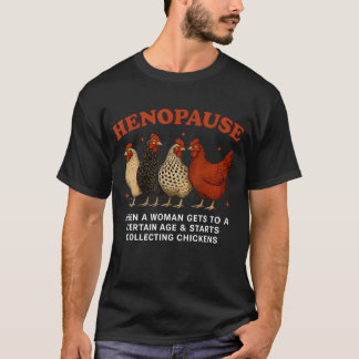 Henopause Women Collecting Chicken Funny Farm Chic T Shirt