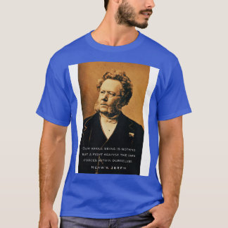 Henrik Ibsen porträtt och citera att hela vår vare T Shirt