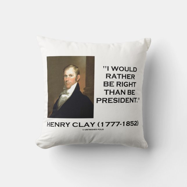 Henry Clay Jag hellre rätt än president Kudde (Framsida)