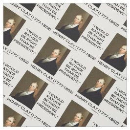 Henry Clay, jag skulle hellre vara Höger än presid Tyg