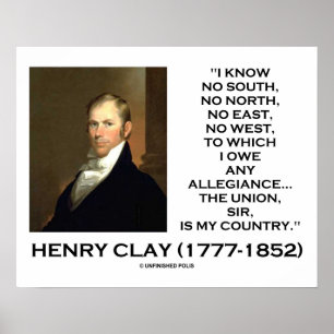 Henry Clay No South No North No Öster No Väster Qu Poster