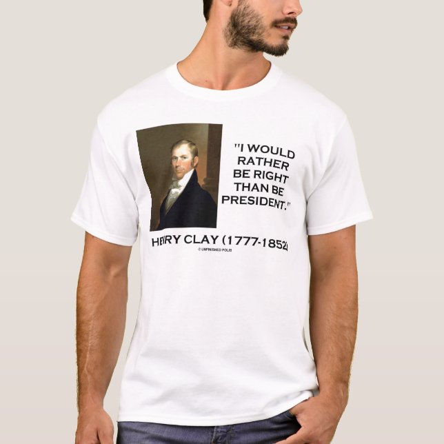 Henry Clay skulle hellre vara Höger än president Tee (Framsida)