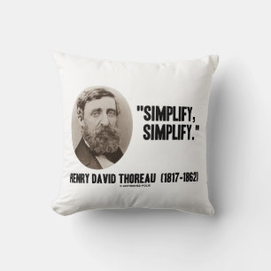 Henry David Thoreau Simplify Simplify Quote Kudde