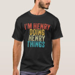 Henry Doing Henry Sak Funny Henry Birthday T Shirt<br><div class="desc">Henry Doing Henry Sak Funny Henry Birthday Vintage Personlig Named for Girls, Women, Manar, dotter, syster, fru, pappa, make, barndotter, vän, mamma, mormor, mormor, mormor, mormor, farfar, bästa mamma någonsin, flickvän på Födelsedagsfest, jul. Perfekt Outfit för vem som helst - Perfekt del av tillbehör för att du ska kunna slutföra...</div>