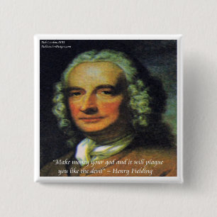 Henry Fielding "Om pengar är din Gud" Citat Knapp