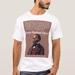 Henry Highland Garnet-Figurer i Amerikansk histori T Shirt