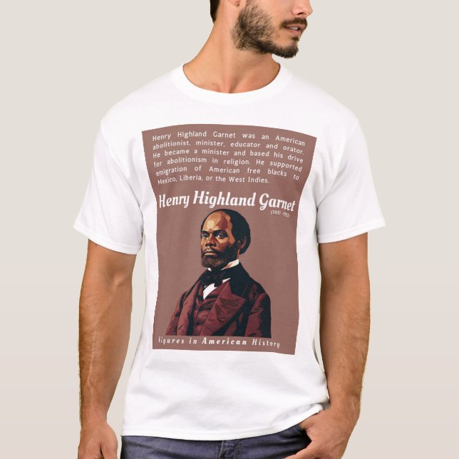 Henry Highland Garnet-Figurer i Amerikansk histori T Shirt (Framsida)