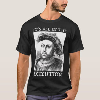 Henry Viii 8Th - Engelsk historikcitat T Shirt