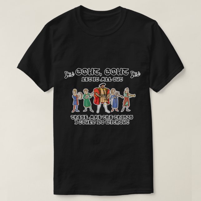 Henry VIII Gout Gout T Shirt (Design framsida)