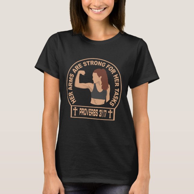 Her Arms Are Strong Christian Faith Proverbs 31:17 T Shirt (Framsida)