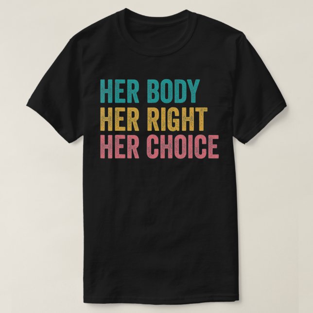 Her Body Her Choice Pro Choice Reproductive Rights T Shirt (Design framsida)