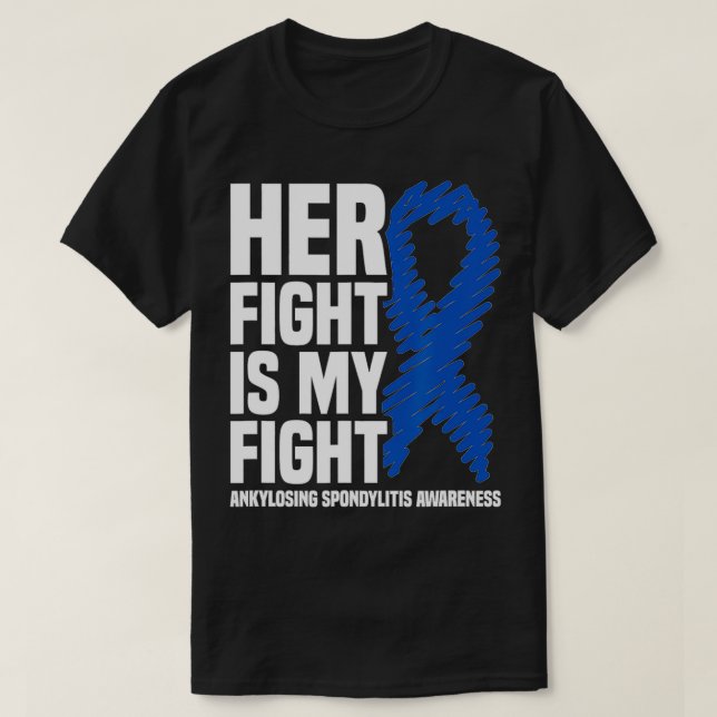 Her Fight Is My Fight Ankylosing Spondylitis Aware T Shirt (Design framsida)