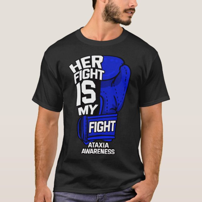 Her Fight Is My Fight Ataxia Movement Disorder War T Shirt (Framsida)