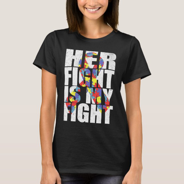 Her Fight Is My Fight Autism Awareness Ribbon Ruzz T Shirt (Framsida)