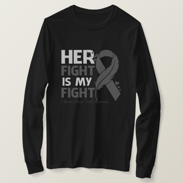 Her Fight Is My Fight CHARCOT MARIE TOOTH AWARENES T Shirt (Design framsida)