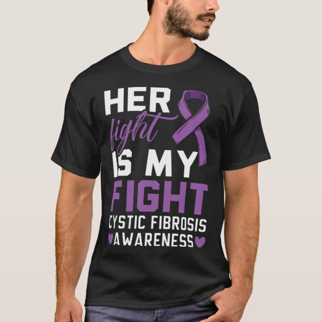 Her Fight Is My Fight Cystic Fibrosis Awareness T Shirt (Framsida)