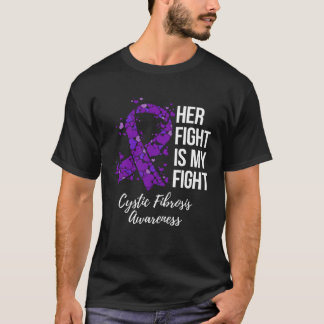 Her Fight Is My Fight Cystic Fibrosis Awareness T Shirt