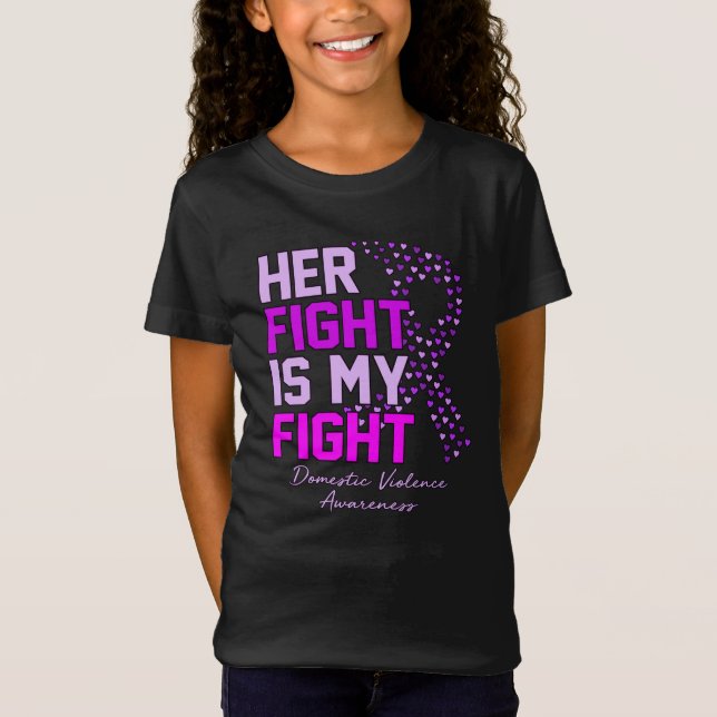 Her Fight Is My Fight Domestic Violence Awareness T Shirt (Framsida)