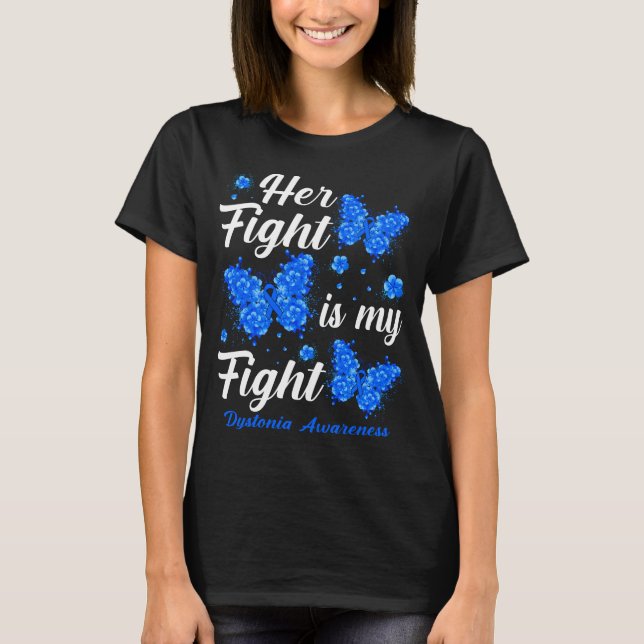 Her Fight Is My Fight Dystonia Awareness Butterfly T Shirt (Framsida)