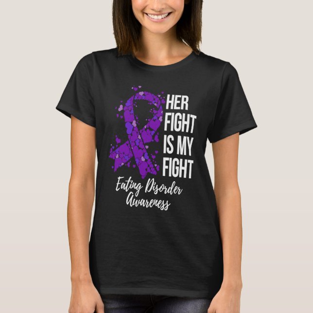 Her Fight Is My Fight Eating Disorder Awareness T Shirt (Framsida)