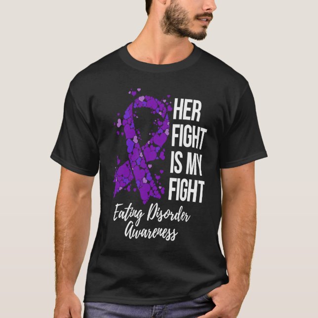 Her Fight Is My Fight Eating Disorder Awareness T Shirt (Framsida)