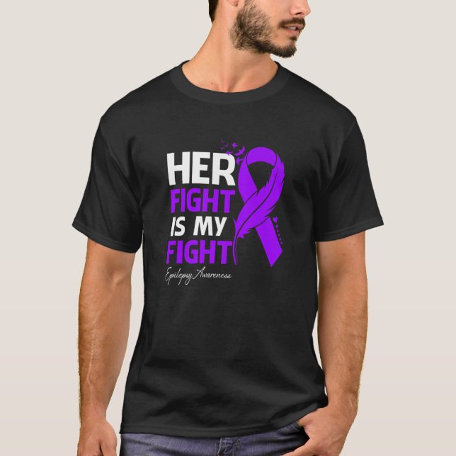 Her Fight Is My Fight Epilepsy Awareness Feather T Shirt (Framsida)