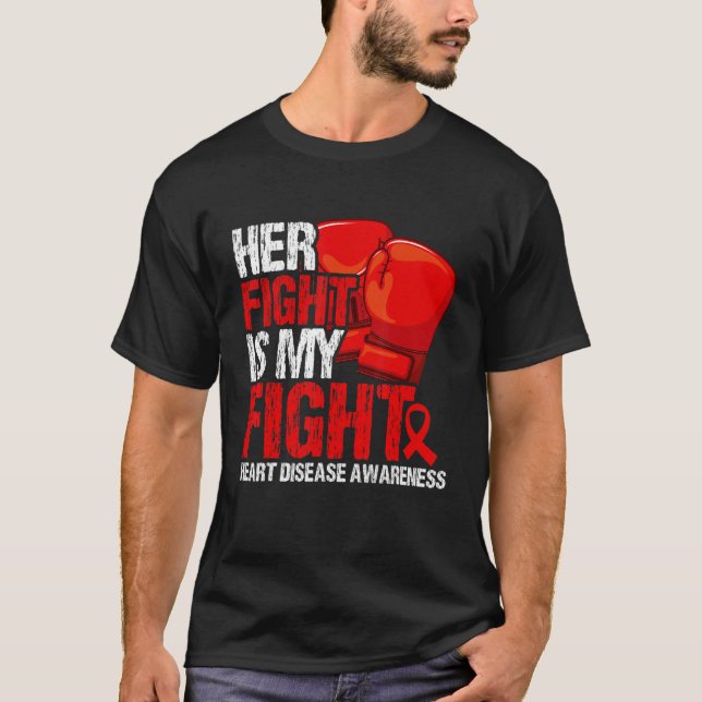 Her Fight Is My Fight Heart Disease Awareness T Shirt (Framsida)