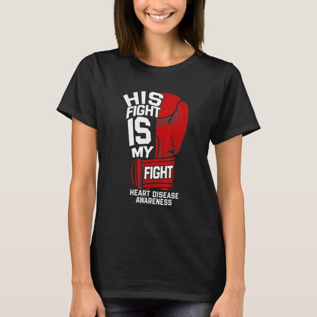 Her Fight Is My Fight Heart Disease Warrior Fighte T Shirt (Framsida)
