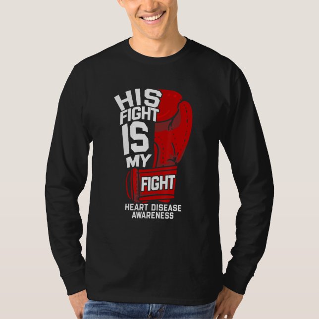 Her Fight Is My Fight Heart Disease Warrior Fighte T Shirt (Framsida)