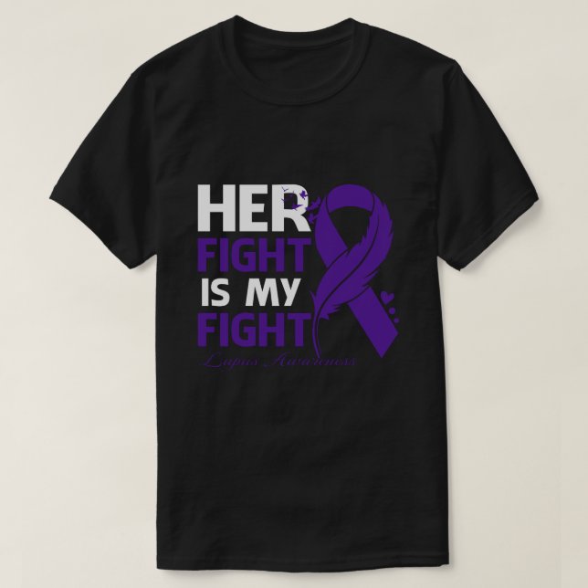 Her Fight Is My Fight LUPUS AWARENESS Feather T Shirt (Design framsida)