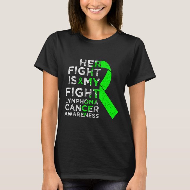 Her Fight Is My Fight Lymphoma Blood Cancer Awaren T Shirt (Framsida)