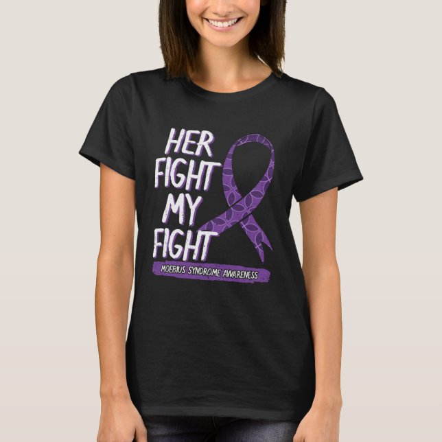 Her Fight Is My Fight Moebius Syndrome Mobius Surv T Shirt (Framsida)
