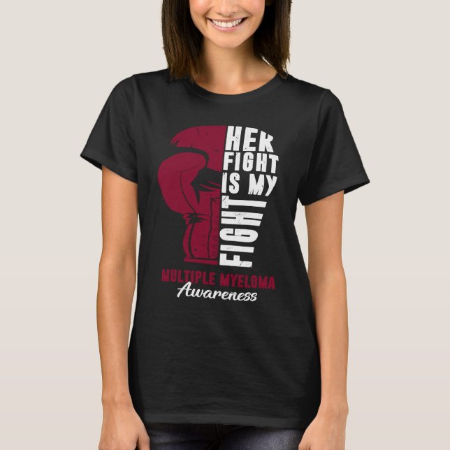 Her Fight Is My Fight Multiple Myeloma Awareness S T Shirt (Framsida)