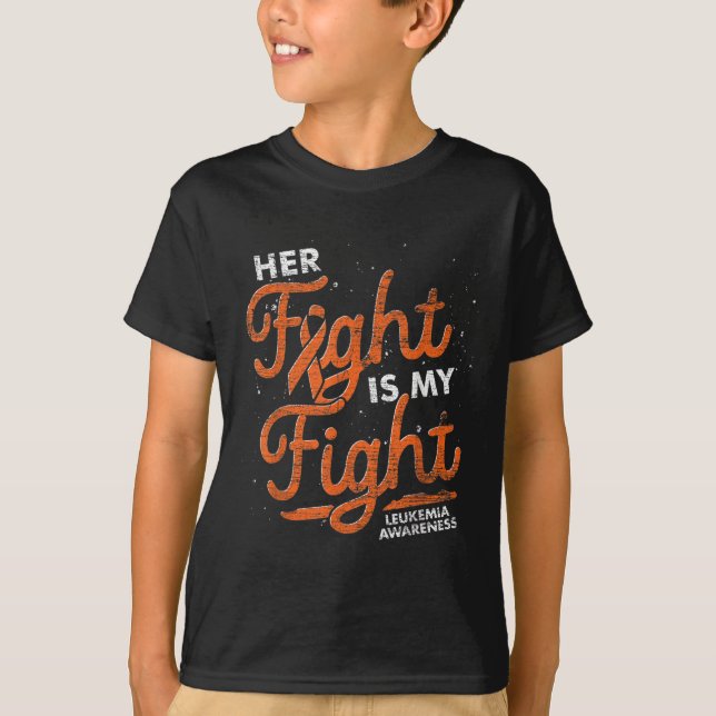 Her Fight Is My Fight Orange Ribbon Leukemia Aware T Shirt (Framsida)