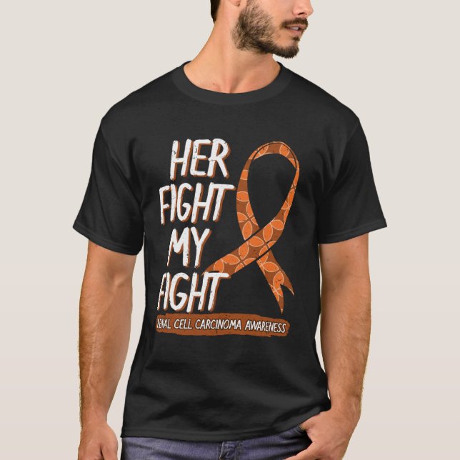 Her Fight Is My Fight Renal Cell Carcinoma Awarene T Shirt (Framsida)